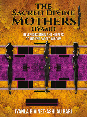 cover image of The Sacred Divine Mothers (Iyami)